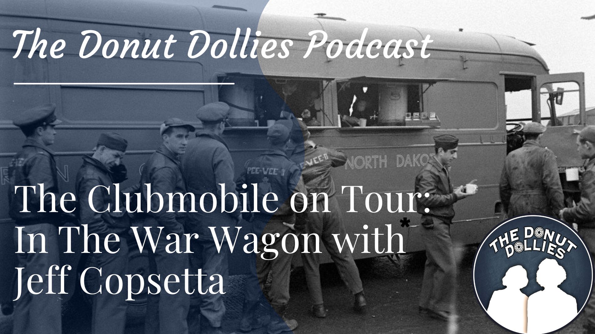The Clubmobile on Tour: In The War Wagon with Jeff Copsetta