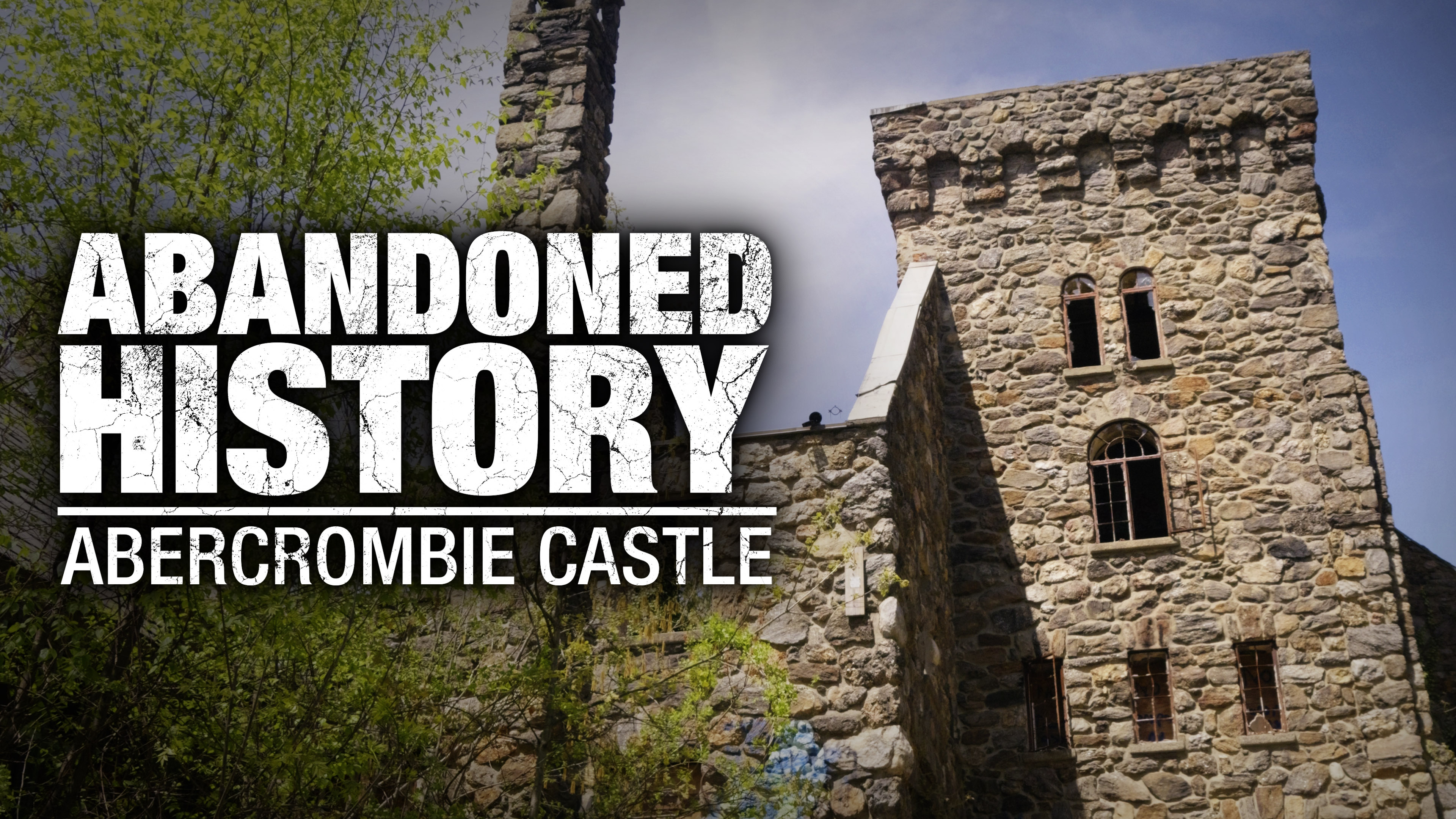 Abandoned History: Abercrombie Castle