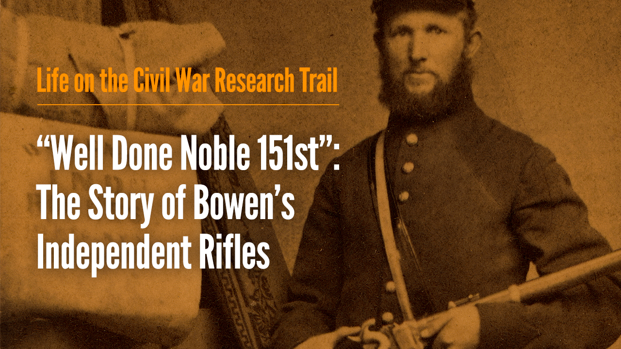 Well Done Noble 151st: The Story of Bowen's Independent Rifles