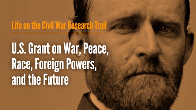 U.S. Grant on War, Peace, Race, Forei...