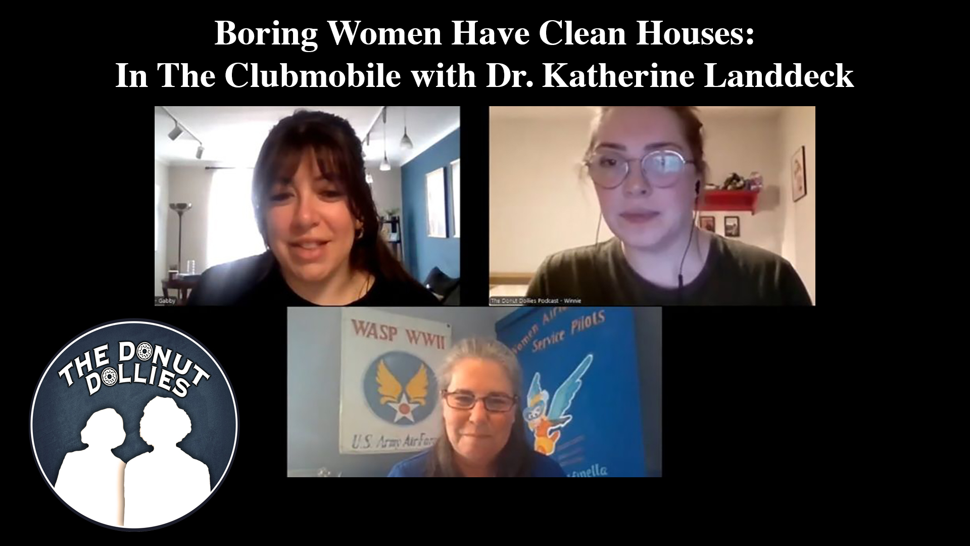 Boring Women Have Clean Houses – In The Clubmobile with Dr. Katherine Landdeck