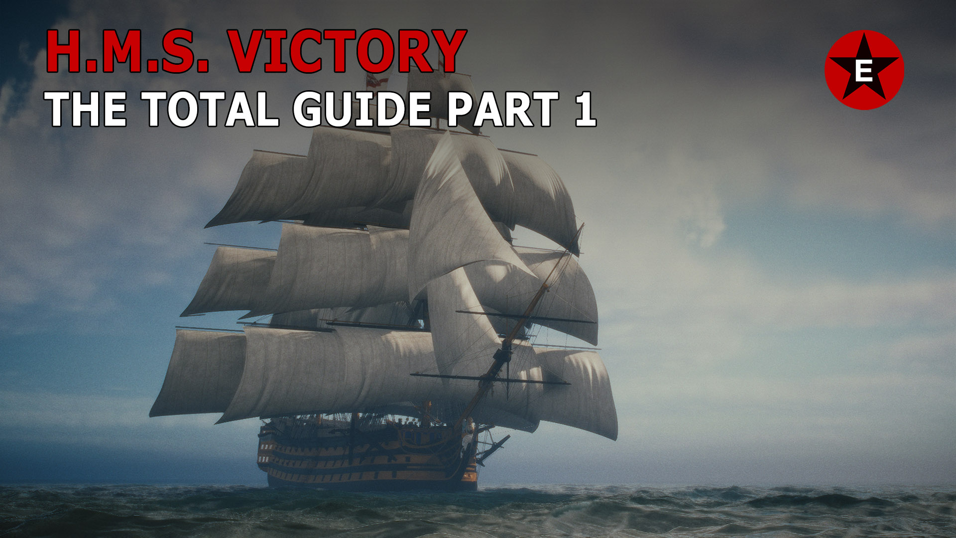HMS Victory: Total Guide Part 1