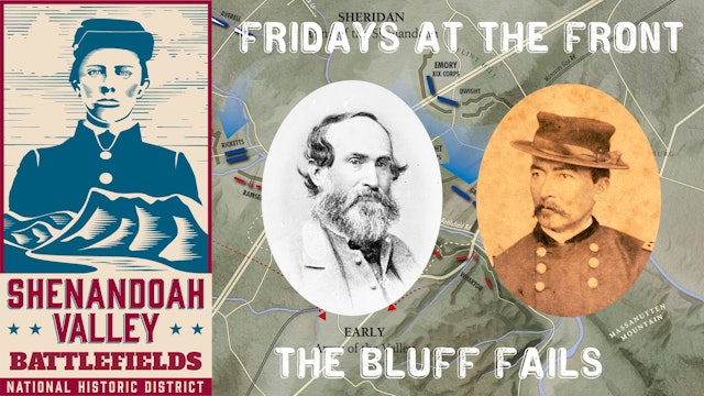 Fisher's Hill: A Bluff Fails - Fridays at the Front - Season 1, Ep. 10