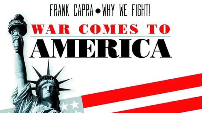 Why We Fight VII: War Comes to America