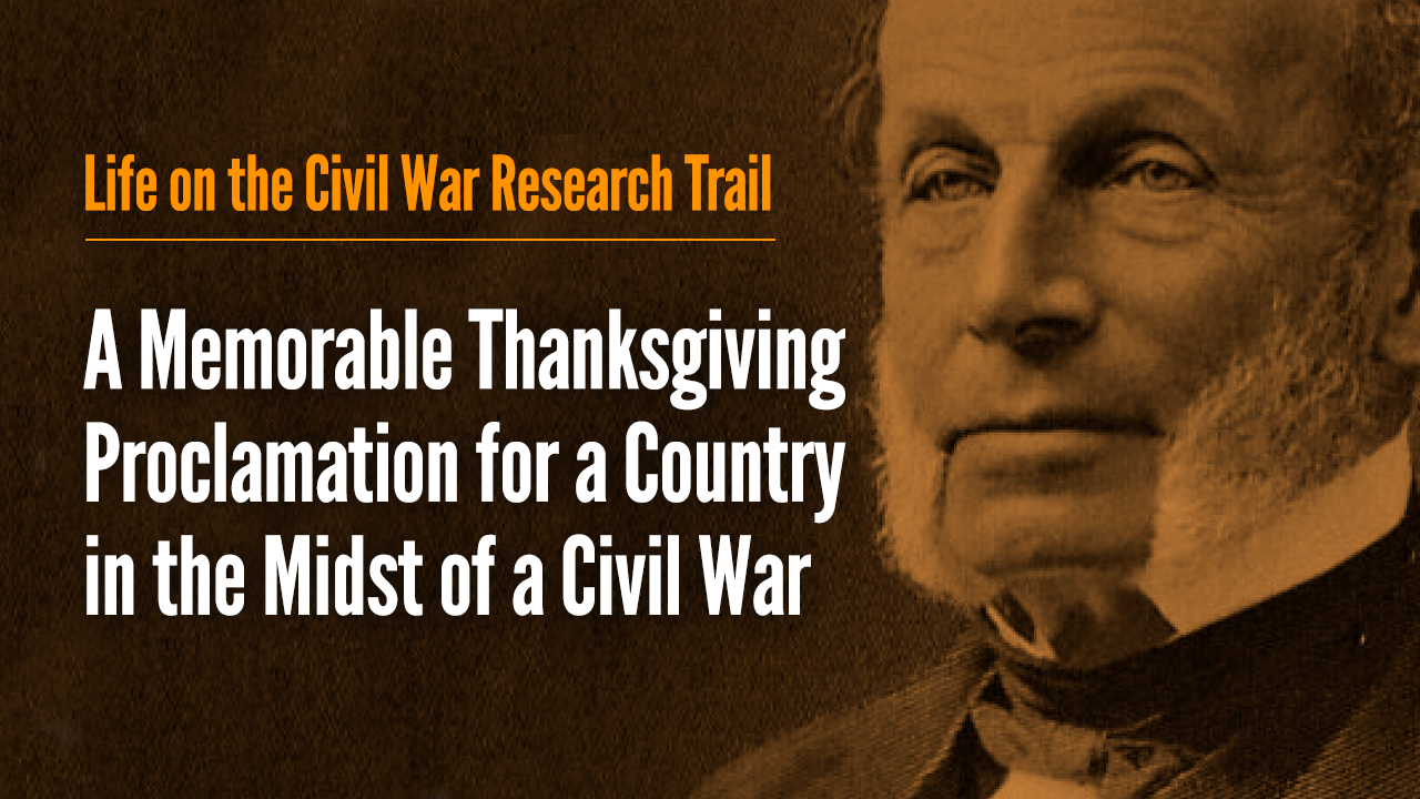 A Memorable Thanksgiving Proclamation for a Country in the Midst of a Civil War