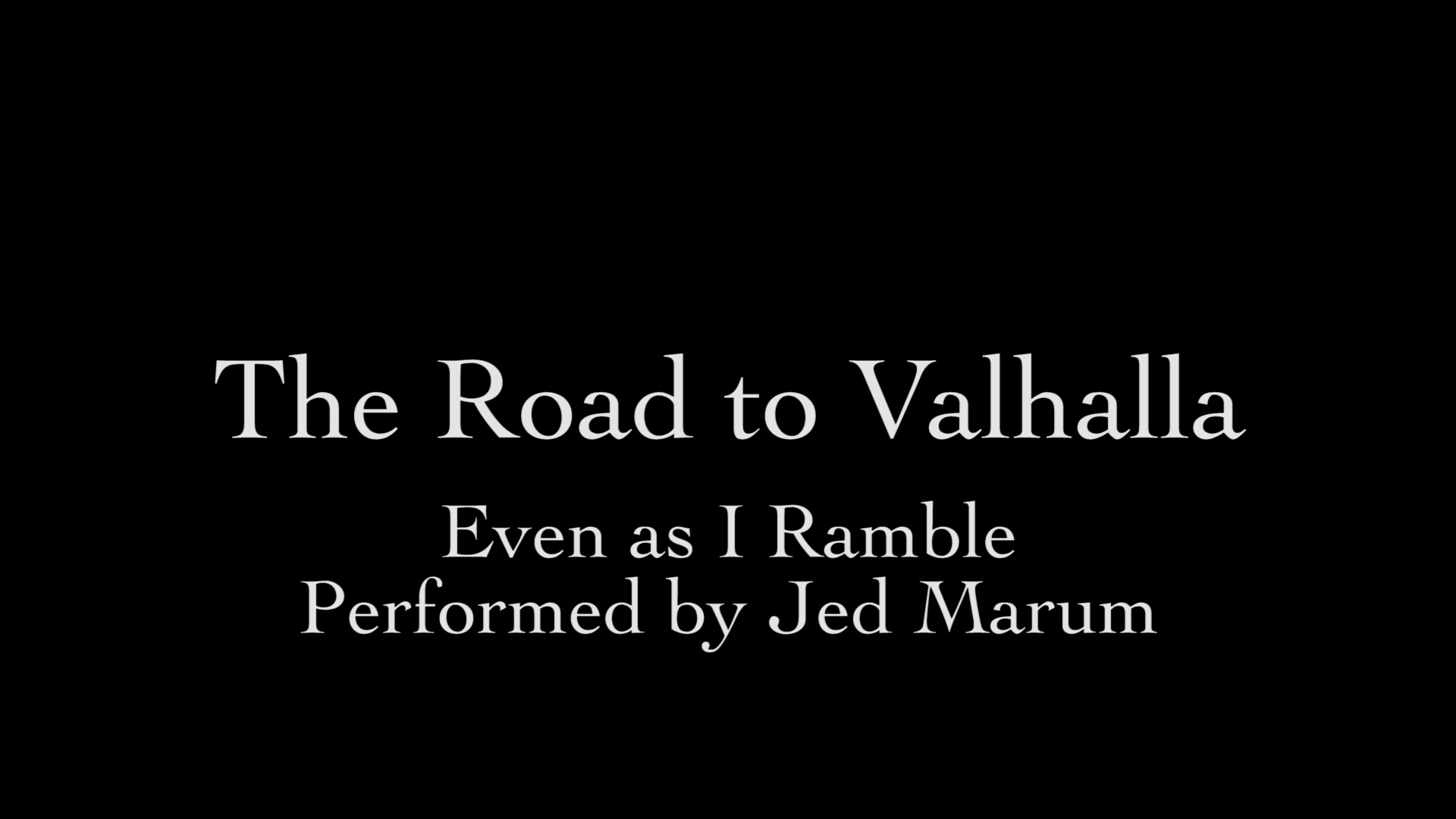 Even as I Ramble - Performed by Jed Marum