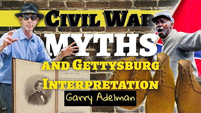 Civil War Myths with Garry Adelman - ...
