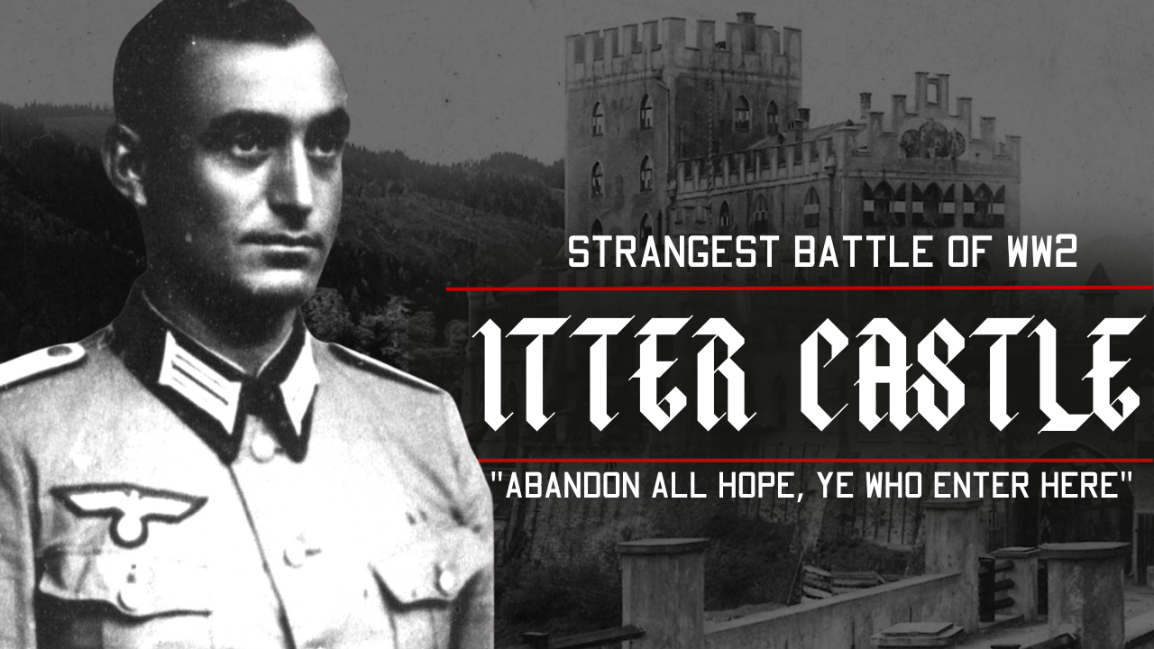 The Battle For Itter Castle: The Strangest Battle of WW2
