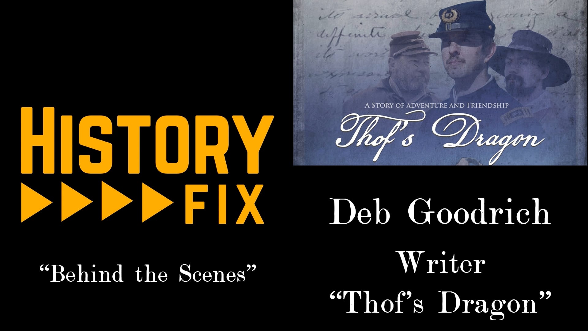 HistoryFix "Behind the Scenes "Deb Goodrich"