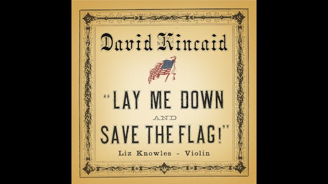 Lay Me Down and Save the Flag