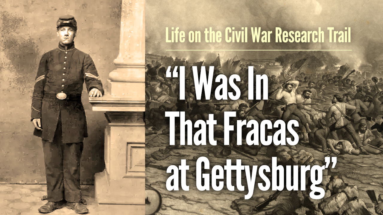 "I Was In That Fracas at Gettysburg"