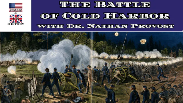 The Battle of Cold Harbor with Dr. Na...