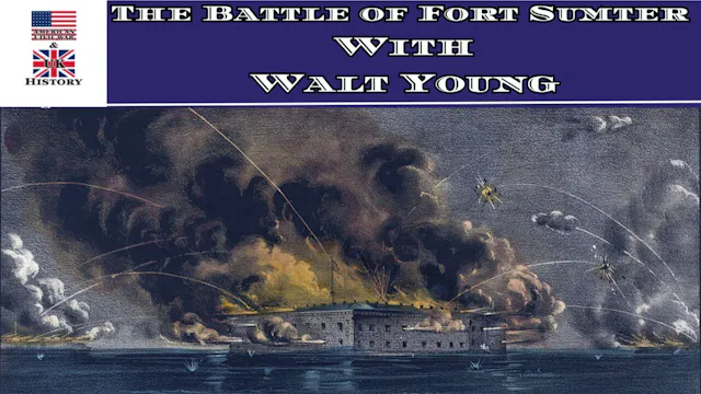 The Battle of Fort Sumter - with Walt...