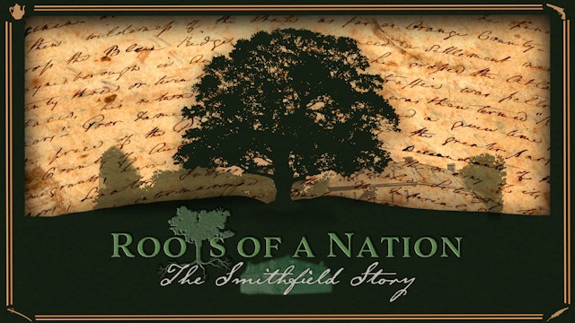 Roots of a Nation: The Smithfield Story