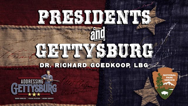 Presidents and Gettysburg - Dr. Richa...