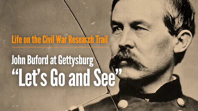 “Let’s Go and See” John Buford at Get...