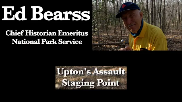 Ed Bearss: Upton's Assault Staging Point