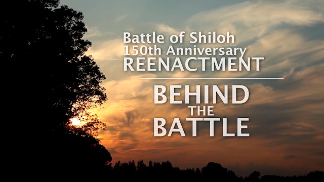 Shiloh's 150th Anniversary Reenactment: Behind the Battle