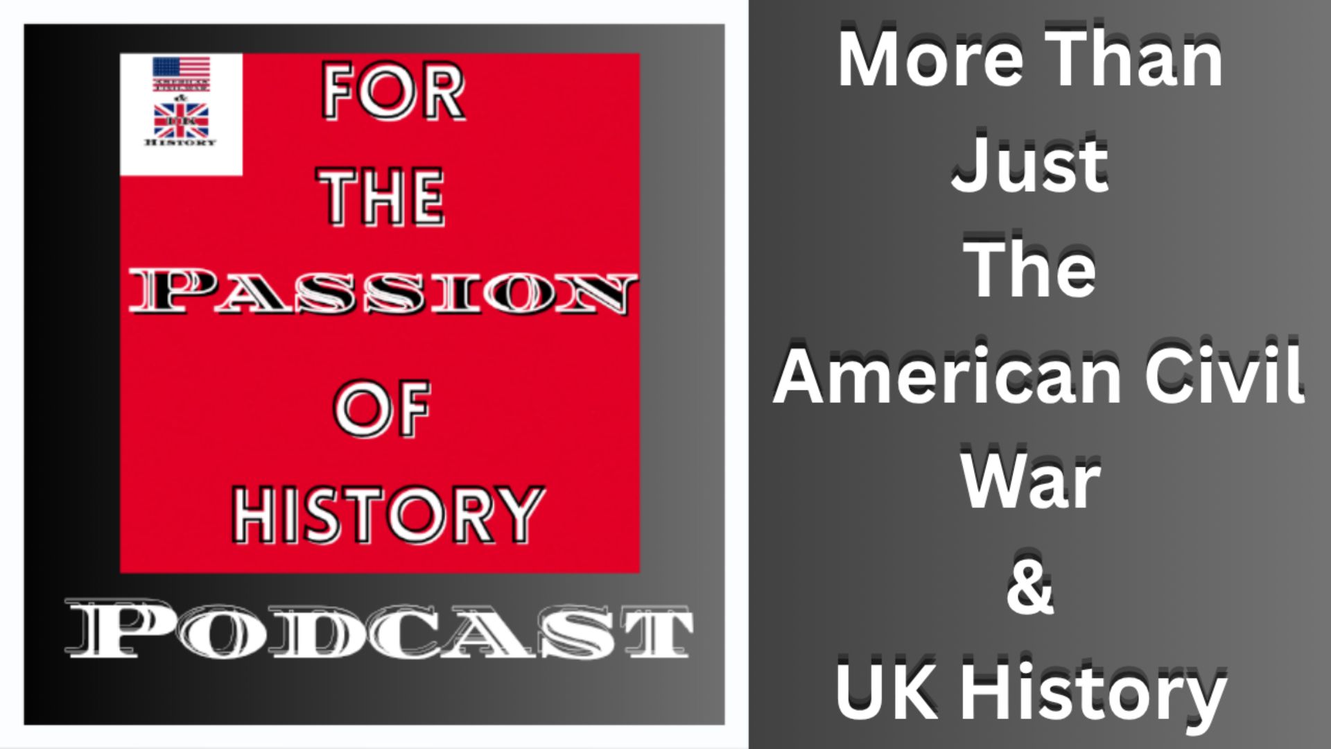 For the Passion of History - Podcast Introduction