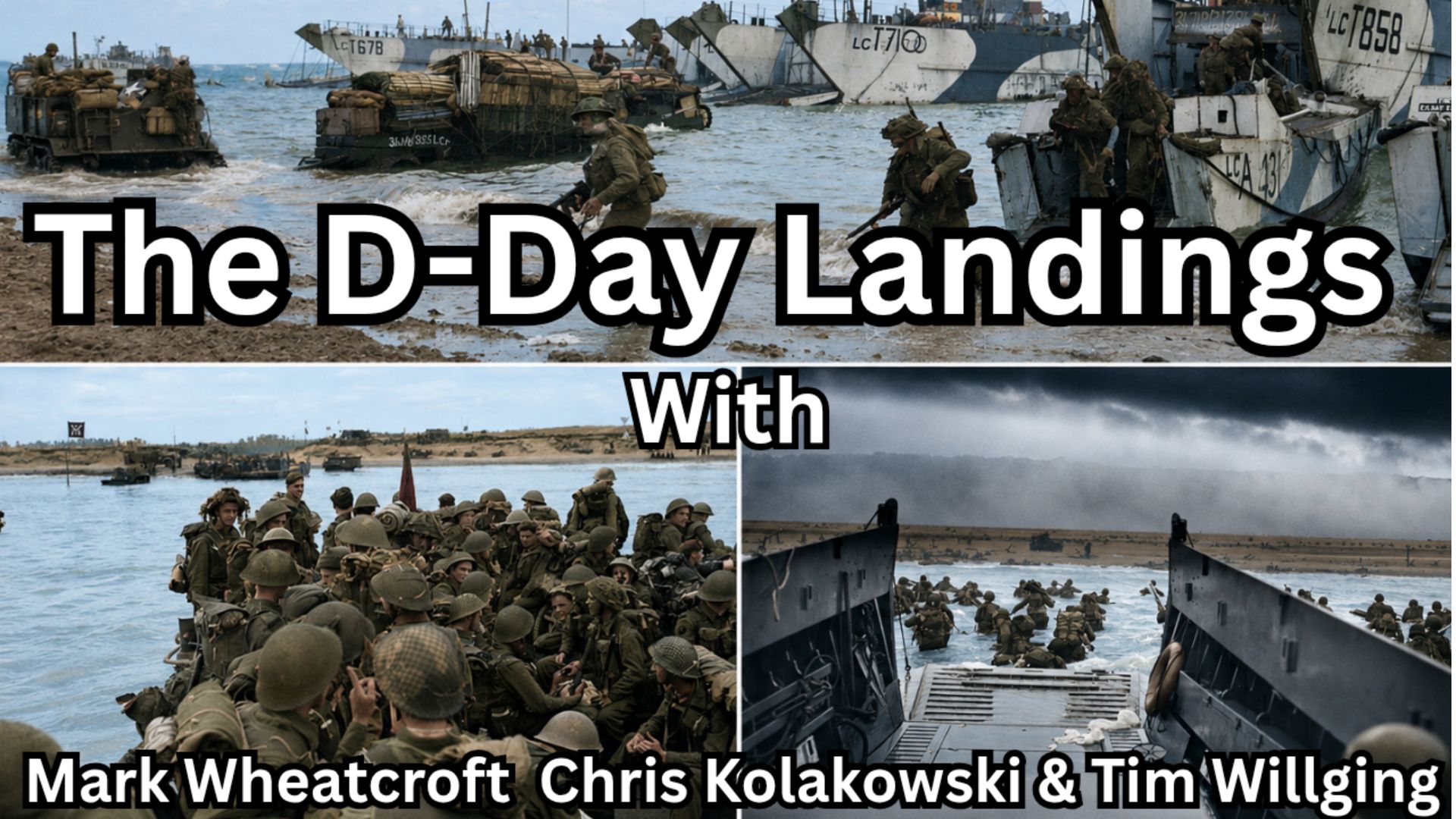 The D-Day Landings - with Chris Kolakowski, Mark Wheatcroft & Tim Willging