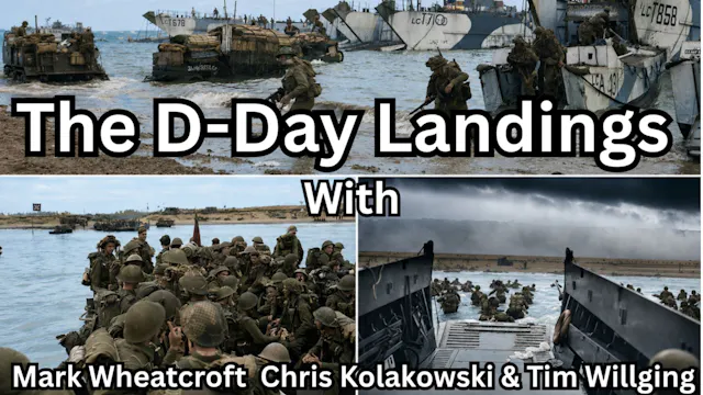 The D-Day Landings - with Chris Kolak...