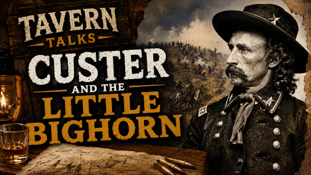 Tavern Talks: Custer and the Battle o...