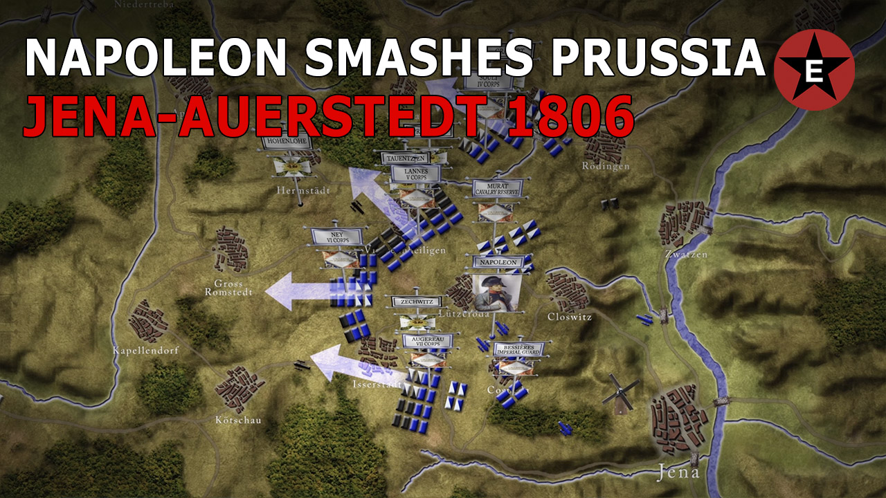 Battle of Jena-Auerstedt 1806: Napoleon Smashes Prussia