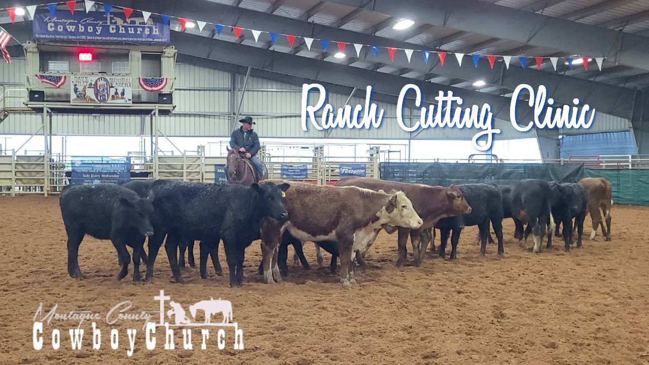 Montague County Cowboy Church Ranch Cutting Clinic - April 2024
