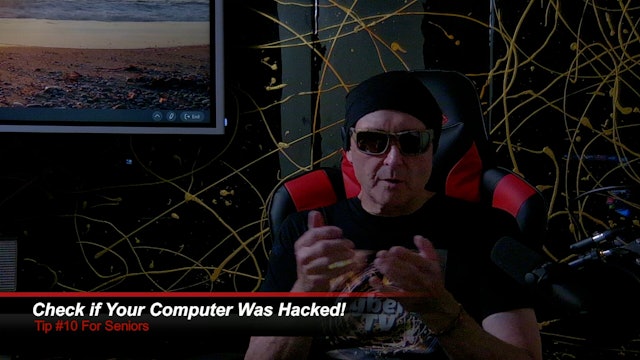 Tip #10 For Seniors - Check if Your Computer Was Hacked!