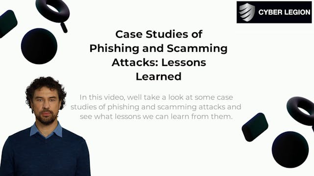 Case Studies of Phishing and Scamming Attacks Lessons Learned