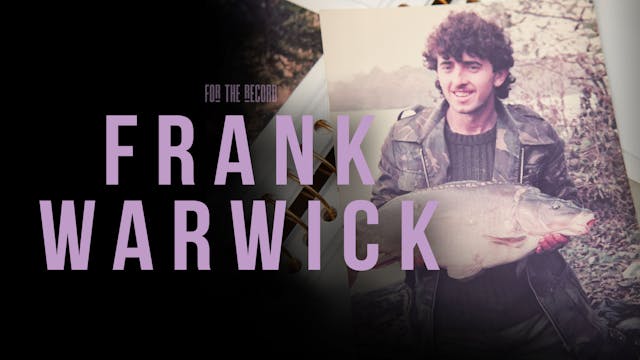 Frank Warwick | For The Record | S3: ...