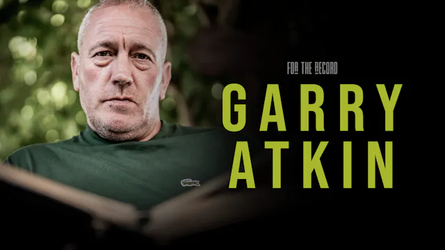 Garry Atkin | For The Record | S5: Ep.11