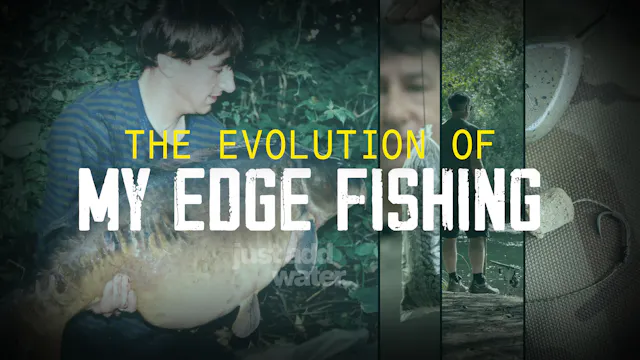 The Evolution of My Edge Fishing | St...
