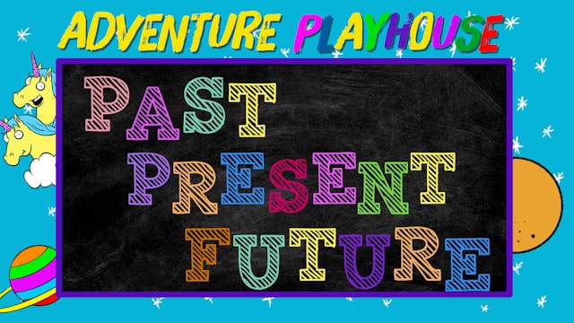 Adventure Playhouse - Past, Present, Future!