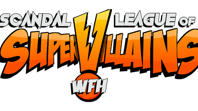 Scandal: League of Super Villains WFH