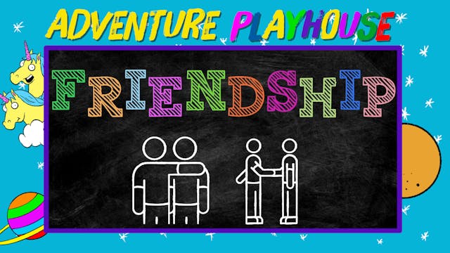 Adventure Playhouse - Friendship!