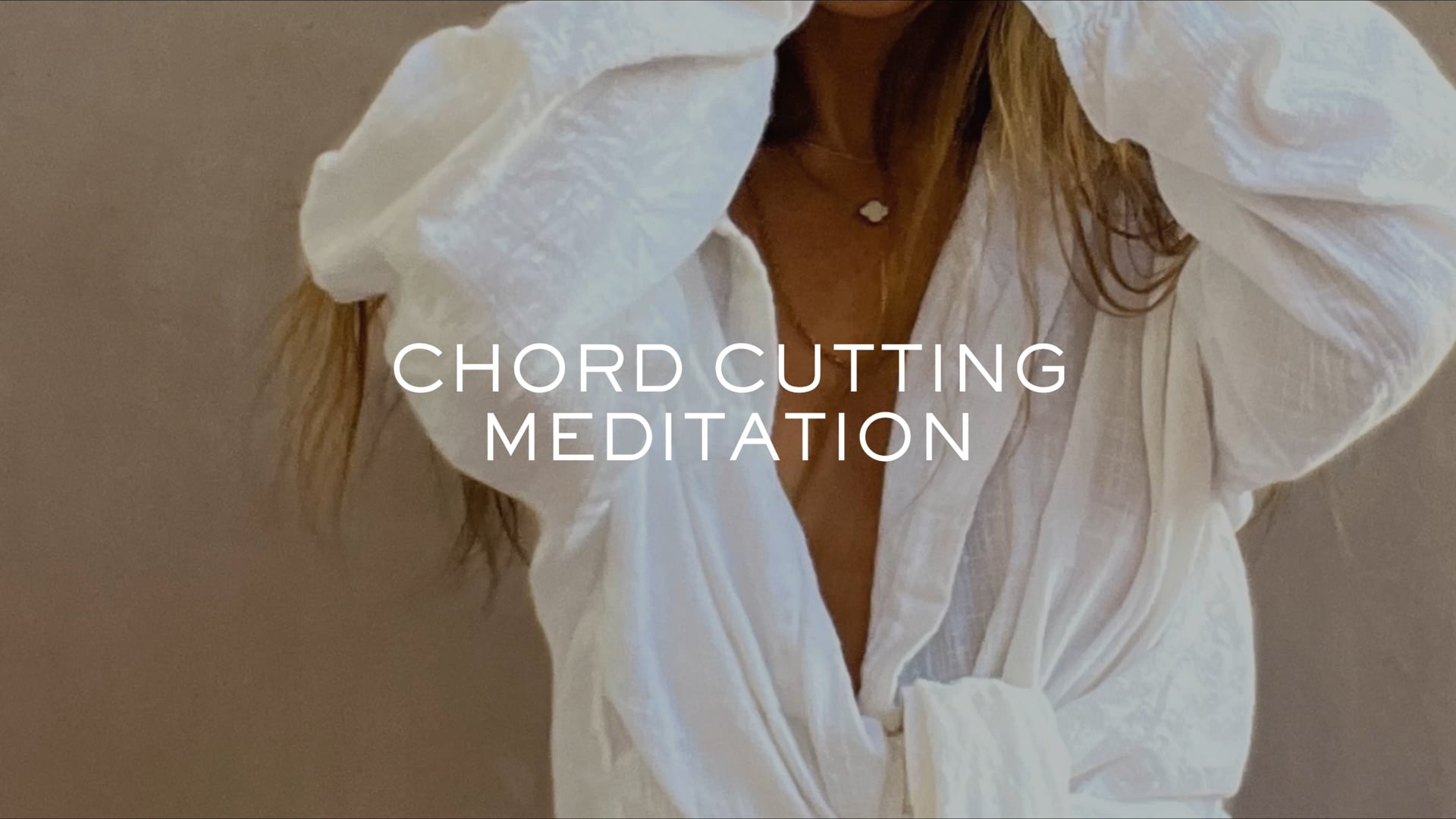 Chord Cutting Meditation