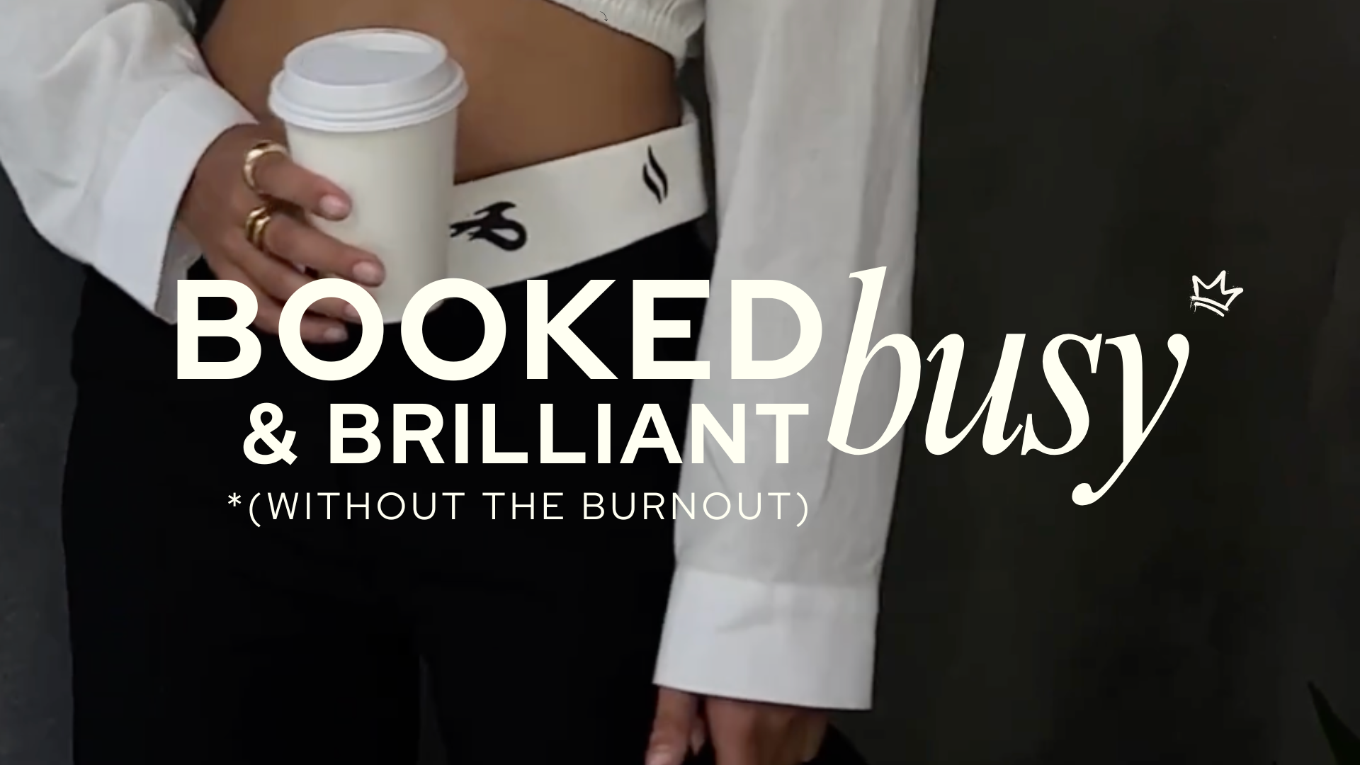 Booked, Busy & Brilliant (without the Burnout)