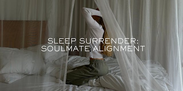 Sleep Surrender: Soulmate Alignment