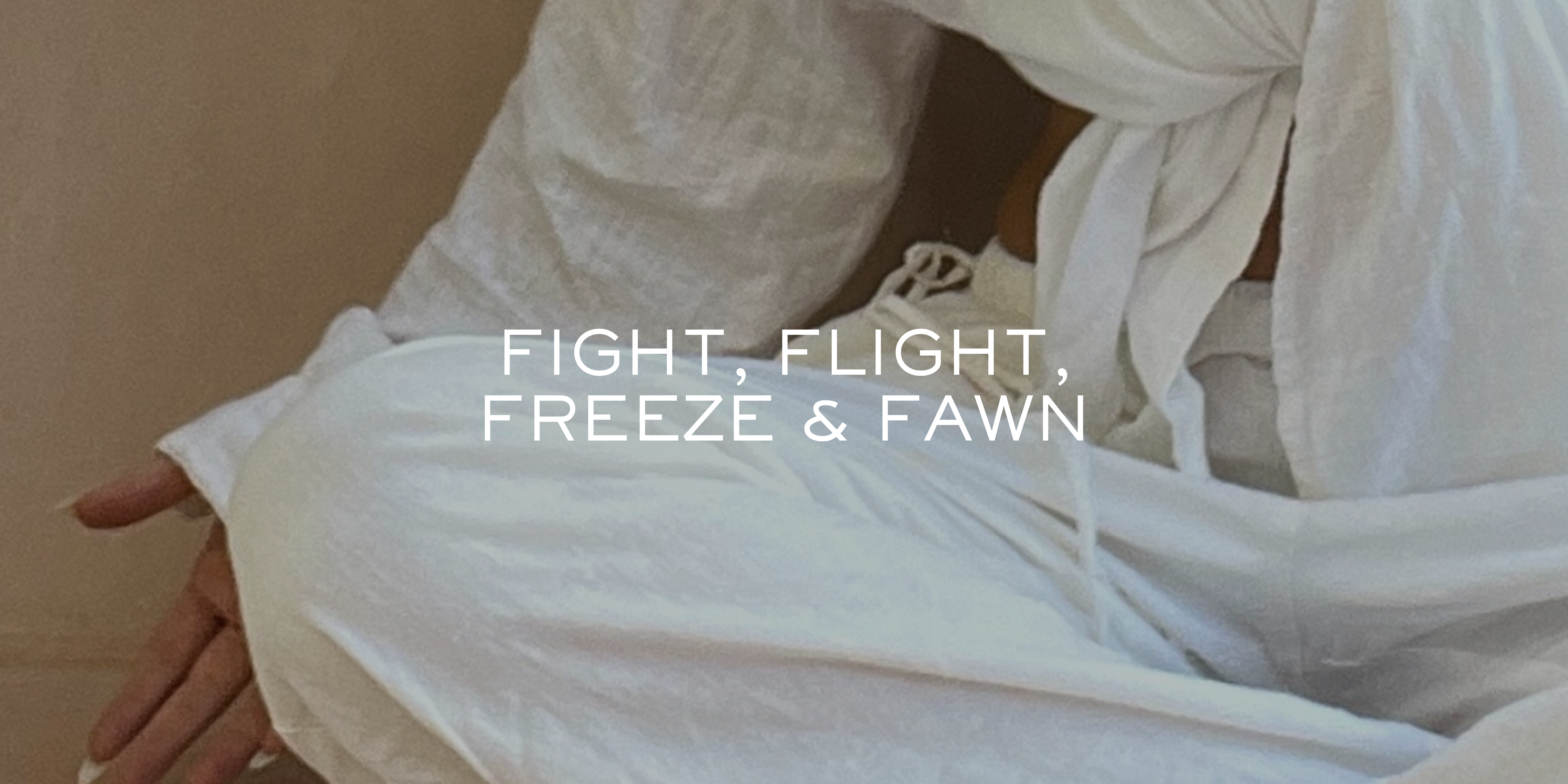 2. Fight, Flight, Freeze & Fawn