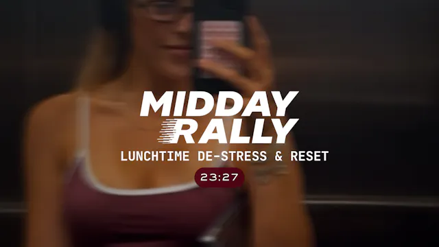 Lunchtime Destress & Reset Midday Rally