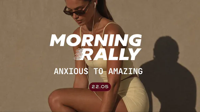 Morning Rally - Anxious To Amazing