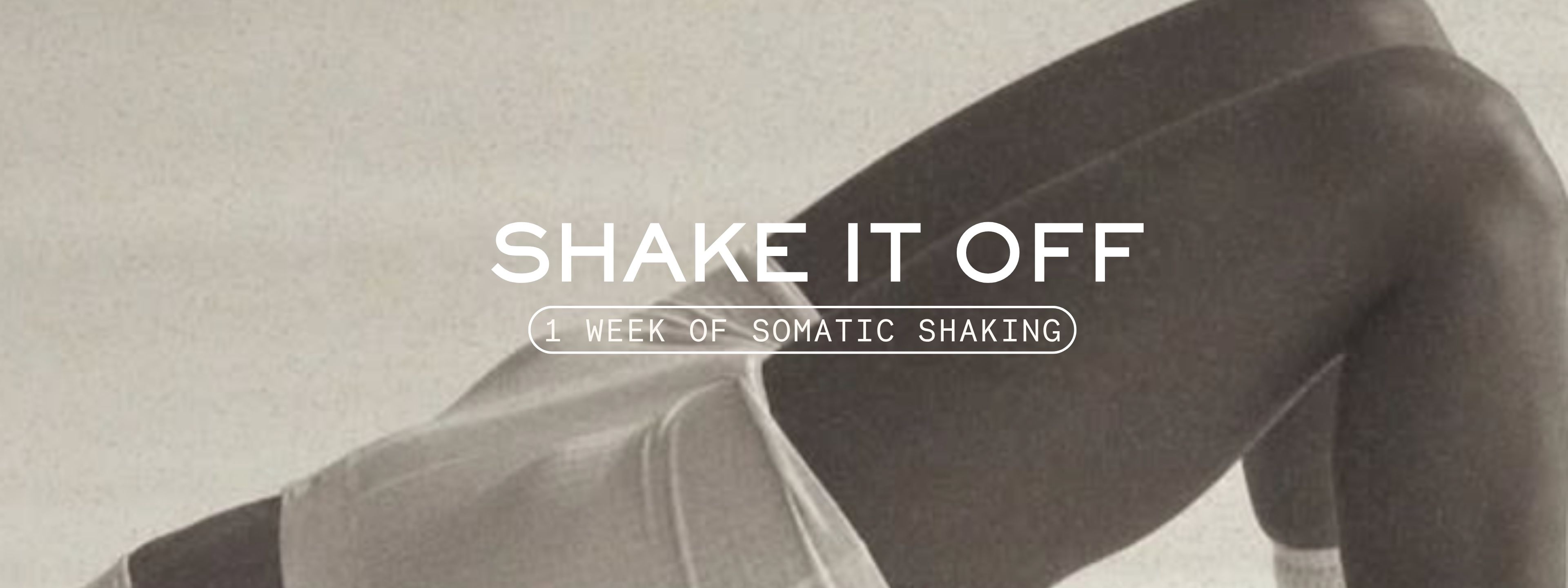1 Week Of Somatic Shaking