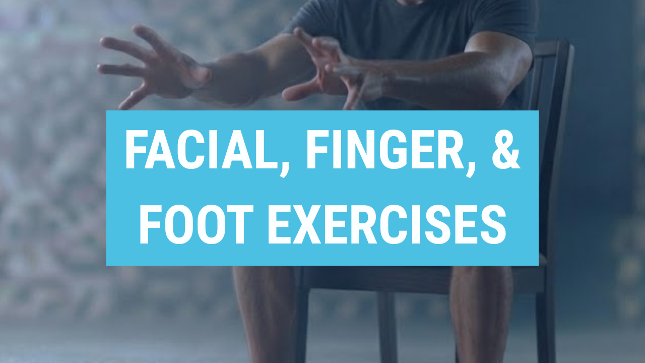 Facial, Finger, and Foot Exercises