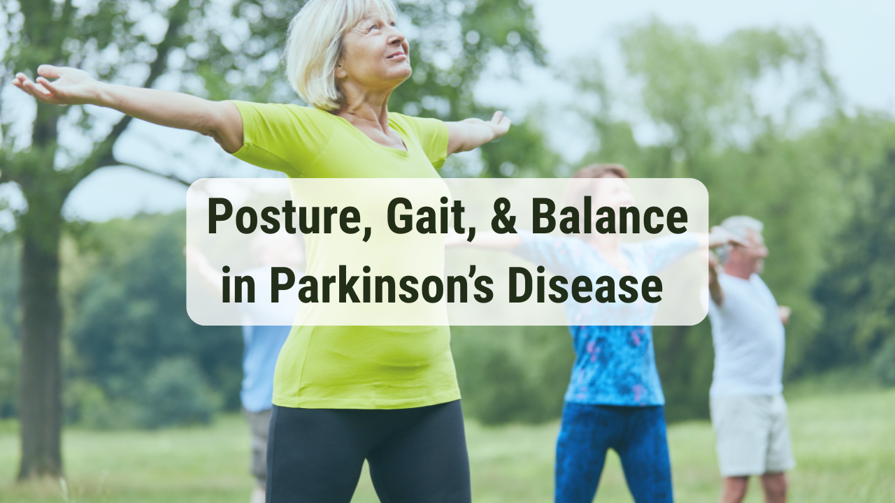Posture, Gait, & Balance in PD