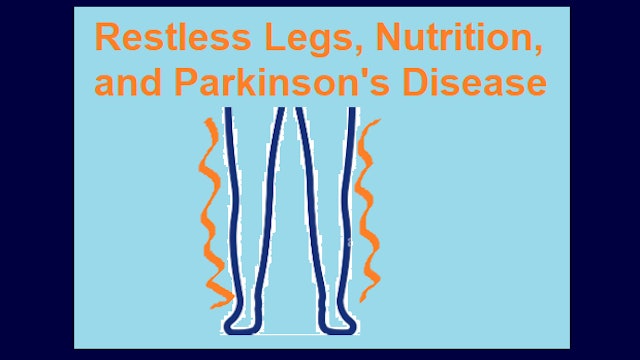 Webinar: Restless Legs, Nutrition, and Parkinson's Disease