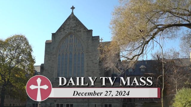 Daily TV Mass December 27, 2024