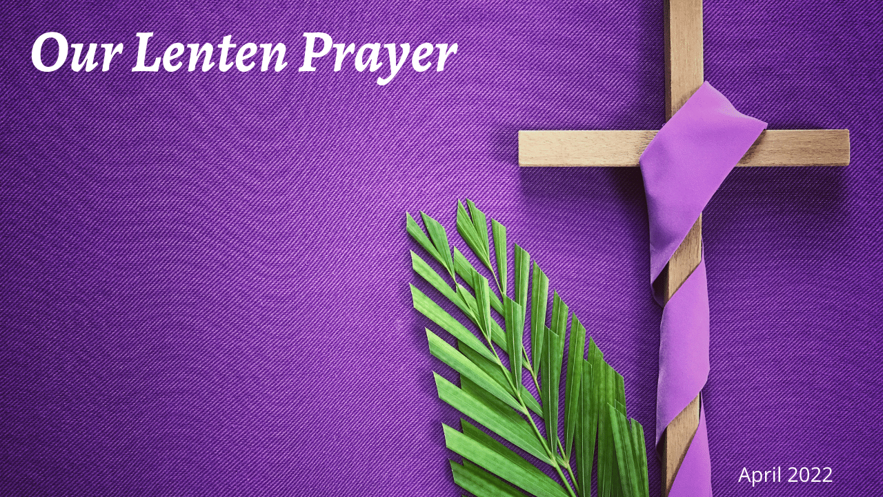 Our Lenten Prayer