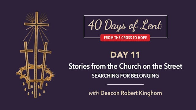 Lenten Retreat Day 11: Deacon Robert ...
