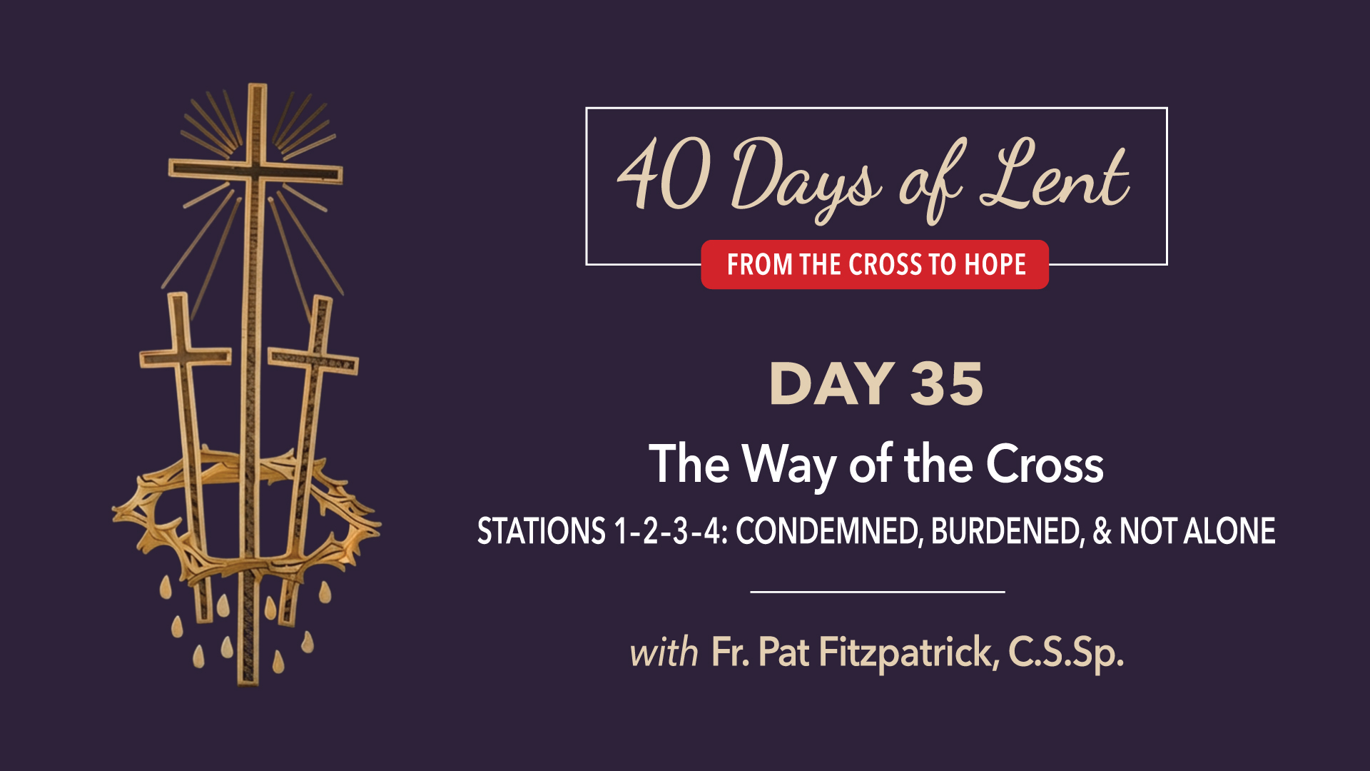 Lenten Retreat Day 35: The Way of the Cross Stations 1-4